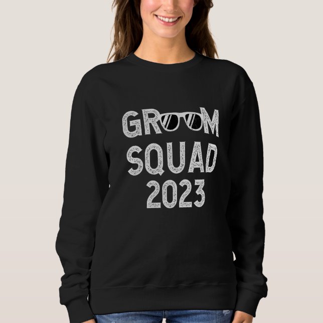 Groom Squad 2023 Party Sunglasses Wedding Bachelor Sweatshirt (Front)