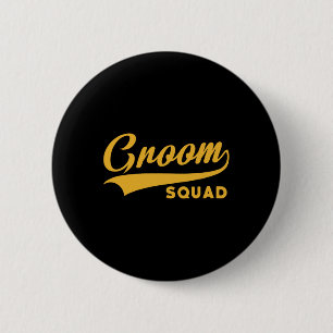 Groom Squad - Bachelor Party - Wedding 6 Cm Round Badge