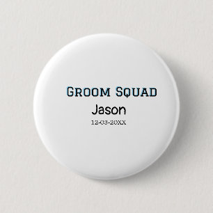Groom Squad groomsman bachelorette party add name 6 Cm Round Badge