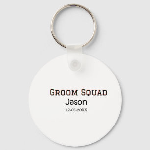 Groom Squad groomsman bachelorette party add name Key Ring