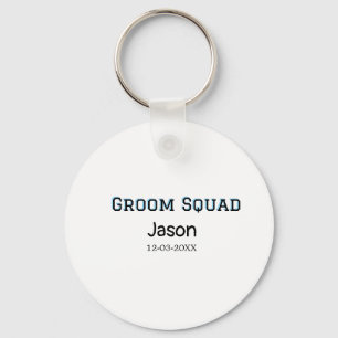 Groom Squad groomsman bachelorette party add name  Key Ring
