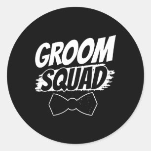 Groom Squad Party Sayings Bachelor Wedding Classic Round Sticker