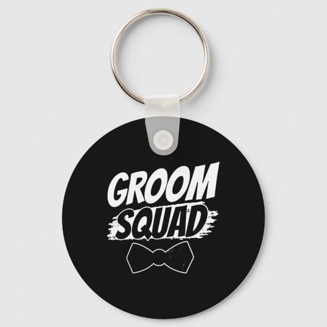 Groom Squad Party Sayings Bachelor Wedding  Key Ring (Front)