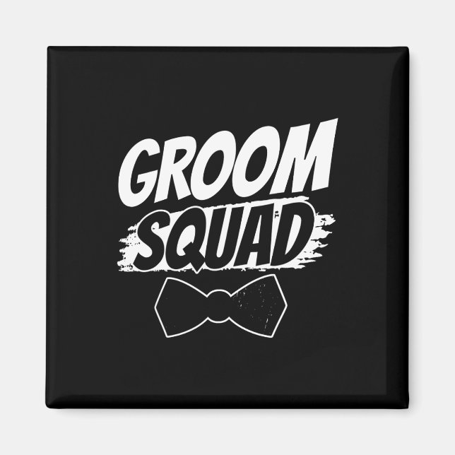 Groom Squad Party Sayings Bachelor Wedding  Magnet (Front)