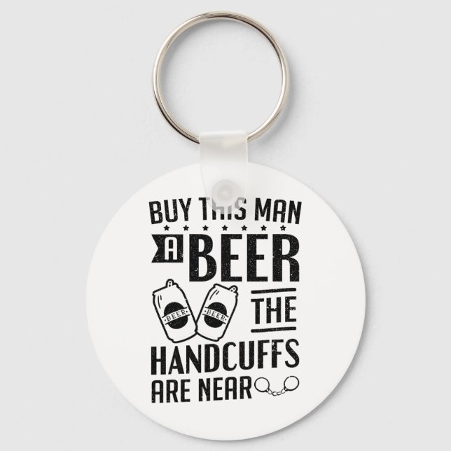 Groom The Handscuffs Are Near Bachelor Party  Key Ring (Front)
