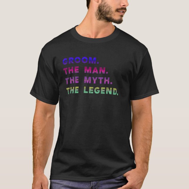 Groom the Myth the Man the Legend Funny Tee Bachel (Front)