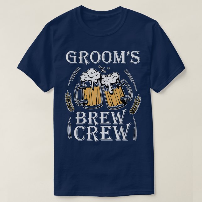 Grooms Berw Crew Beer Cool Groom Wedding Bachelor  T-Shirt (Design Front)