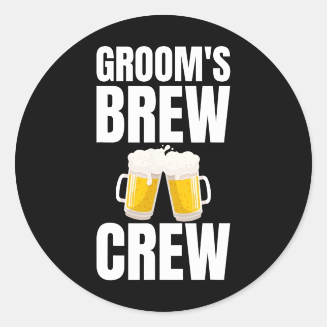 Groom's Brew Crew Funny Bachelor Party Beer  Classic Round Sticker (Front)