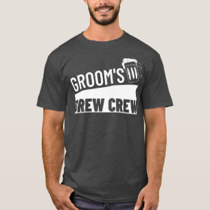 Grooms Brew Crew Squad Best Man Bachelor Party Gro T-Shirt