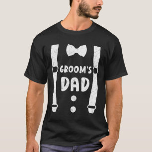 Groom's Dad Father Of The Groom Funny Tee Wedding