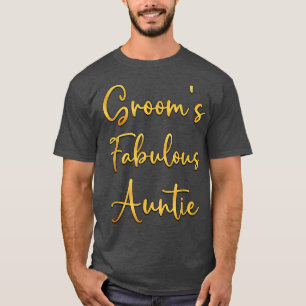 Grooms Fabulous Auntie Wedding Ideas For Her T-Shirt