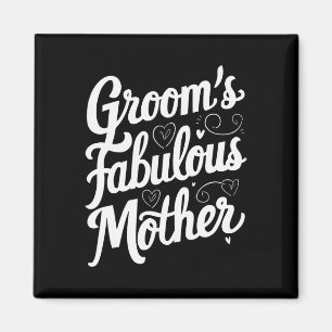 Groom's Fabulous Mother Magnet