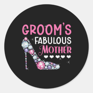 Groom's Fabulous Mother Mom Of The Groom To Be Wed Classic Round Sticker