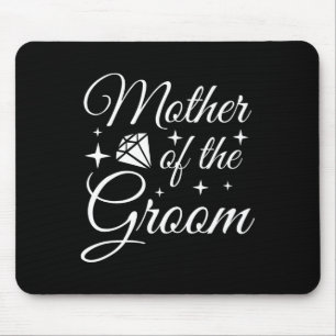 Grooms Mum Marriage Bridal Shower Mother Of The Gr Mouse Pad