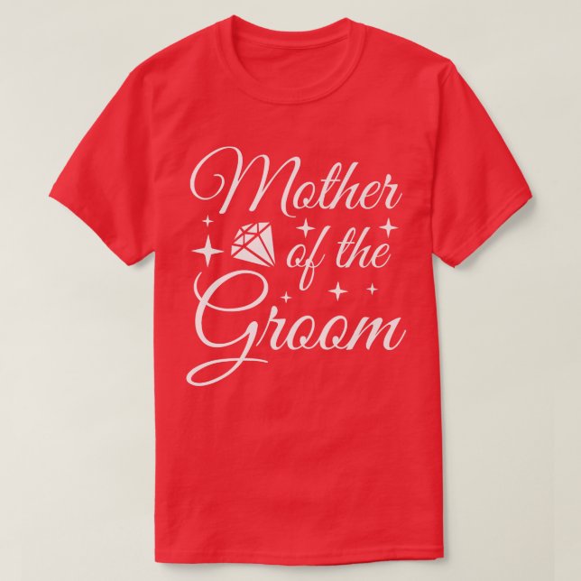 Grooms Mum Marriage Bridal Shower Mother Of The Gr T-Shirt (Design Front)