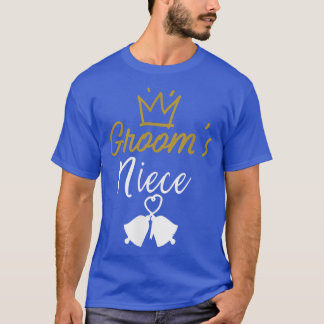 GROOMS NIECE FAMILY MATCHING WEDDING  T-Shirt