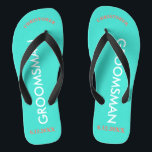 Groomsman NAME Turquoise Blue Thongs<br><div class="desc">Bright seashore colours in turquoise blue with Groomsman written in uppercase white text and Name and Date of Wedding in coral with black accents. Personalise with each of your Groomsmen's Names in uppercase letters at top in fun arched text. Click Customise to increase or decrease name size to fall within...</div>