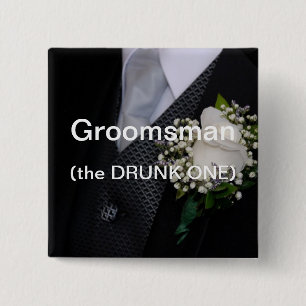 Groomsman The Drunk One 15 Cm Square Badge