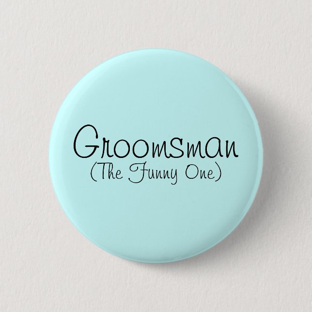 Groomsman (The Funny One) Pin (Front)