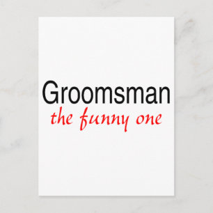 Groomsman The Funny One Postcard