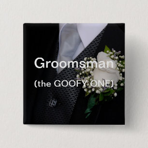 Groomsman The Goofy One 15 Cm Square Badge
