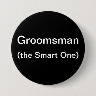 Groomsman The Smart One 7.5 Cm Round Badge