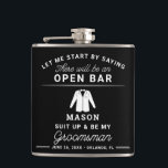 Groomsmen Proposal Flask - Funny Suit Up<br><div class="desc">Pop the question to your groomsmen in style! They will love the creative way you asked them to be a part of your big day! Easily edit most of the wording and the colour!</div>