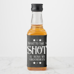 Groomsmen Proposal Take a Shot Black Liquor Bottle Label