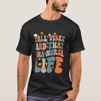 Groove Fall Vibes and That Nurse Life Thanksgiving T-Shirt