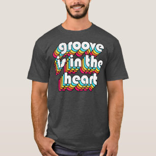 Groove Is In The Heart 90s Style Lyrics Typography T-Shirt