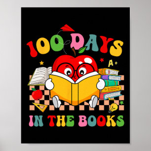 Groovy 100 Days In The Books Reading 100th Day Of  Poster
