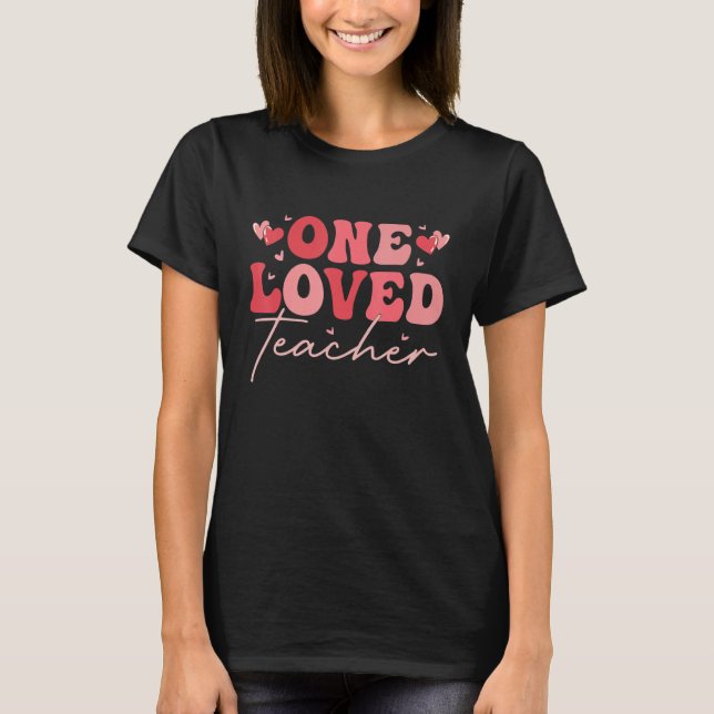 Groovy 100 Days of School One Loved Teacher Valent T-Shirt (Front)