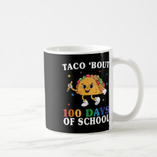 Groovy 100th Day Teacher Taco Bout 100 Days Of Sch Coffee Mug