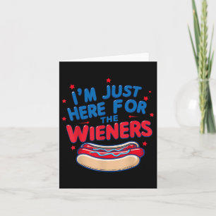 Groovy 4th Of July Hot- Dog I’m Just Here For The  Card