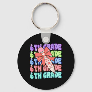 Groovy 6th Grade Back To School First Day Of Sixth Key Ring