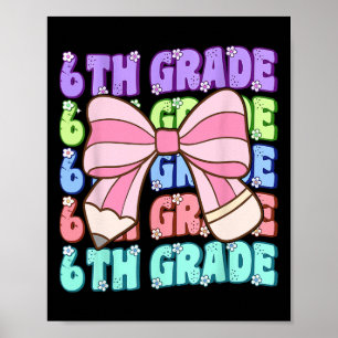 Groovy 6th Grade Back To School First Day Of Sixth Poster