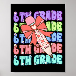 Groovy 6th Grade Back To School First Day Of Sixth Poster