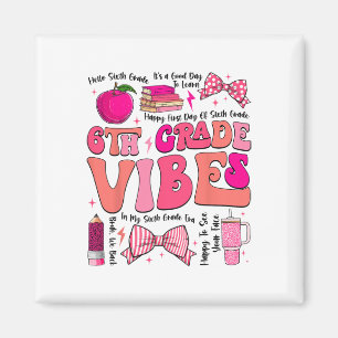 Groovy 6th Grade Vibes Back To School First Day Of Magnet