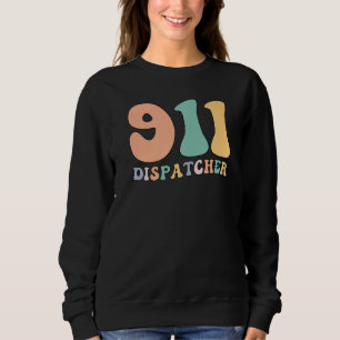 Groovy 911 Dispatcher Proud 911 Operator Sweatshirt
