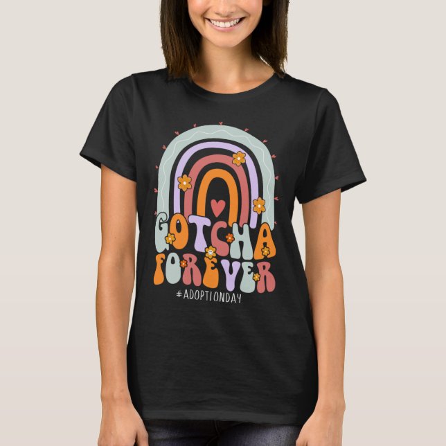 Groovy Adoption Day Family kids Foster Care Gotcha T-Shirt (Front)