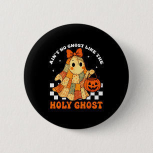 Groovy Ain’t No Ghost Like The Holy Christian Hall 6 Cm Round Badge