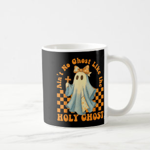Groovy Aint No Ghost Like The Holy Ghost Christian Coffee Mug