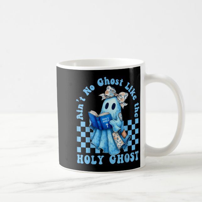 Groovy Aint No Ghost Like The Holy Ghost Christian Coffee Mug (Right)
