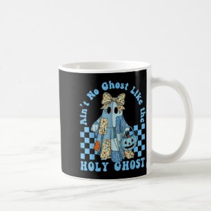 Groovy Aint No Ghost Like The Holy Ghost Christian Coffee Mug