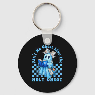 Groovy Aint No Ghost Like The Holy Ghost Christian Key Ring