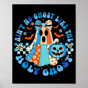 Groovy Aint No Ghost Like The Holy Ghost Christian Poster