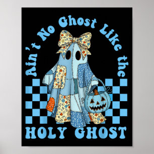 Groovy Aint No Ghost Like The Holy Ghost Christian Poster