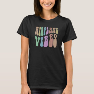 Groovy AIRPLANE VIBES Easily Distracted by Flying  T-Shirt