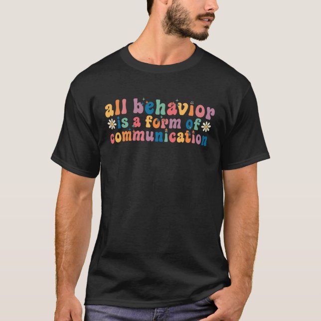 Groovy All Behaviour Is A Form Of Communication AB T-Shirt (Front)