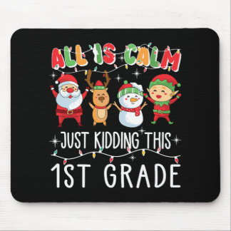Groovy All Is Calm Just Kidding This Is 1st Grade  Mouse Pad